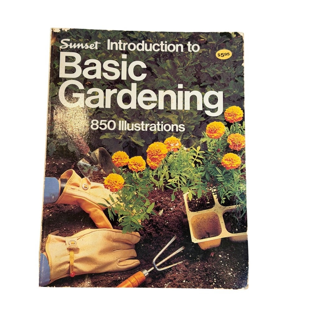 Sunset Introduction to Basic Gardening 850 Illustrations Vintage 1981 Paperback